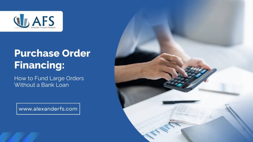 Learn how purchase order financing helps businesses fund large orders, manage suppliers, and grow without bank loans or cash flow limitations.